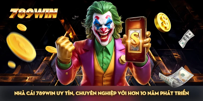 Nhà cái 789WIN uy tín, chuyên nghiệp với hơn 10 năm phát triển Nhà cái 789WIN uy tín, chuyên nghiệp với hơn 10 năm phát triển