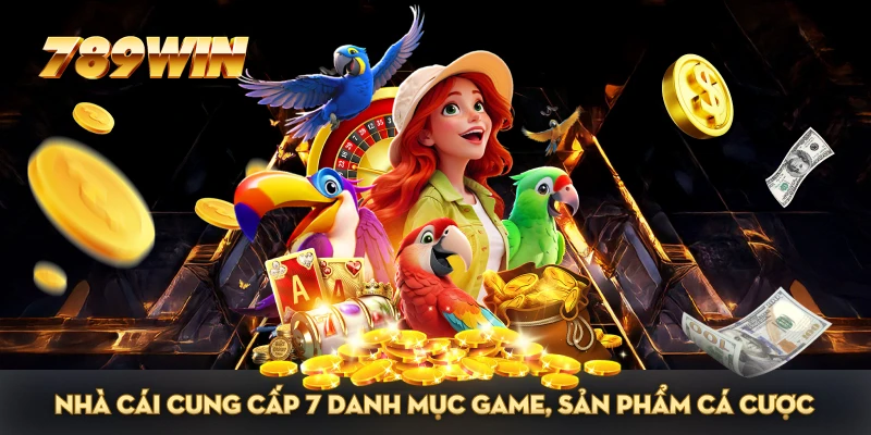 Nhà cái cung cấp 7 danh mục game, sản phẩm cá cược Nhà cái cung cấp 7 danh mục game, sản phẩm cá cược