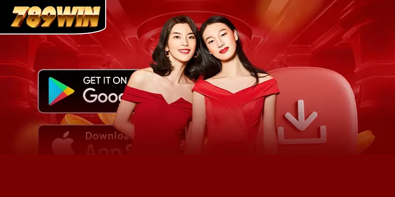 Tải app 789WIN : Cách truy cập nhà cái tiện lợi mỗi ngày