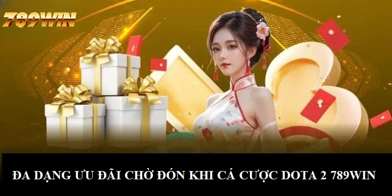 Trải nghiệm cá cược Dota 2 hấp dẫn với nhiều khuyến mãi khủng